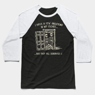 Skeletons in My Closet Baseball T-Shirt